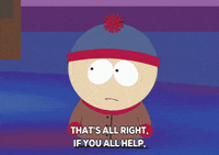 stan marsh help GIF by South Park 