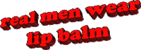 real men wear lip balm Sticker by AnimatedText