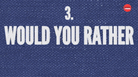 Would You Rather