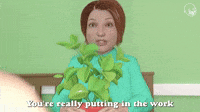 You're Really Putting In The Work With This Plant