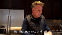Get That Pan Nice And Hot