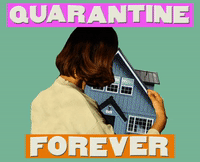 Quarantine Forever