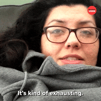 It's Kind Of Exhausting
