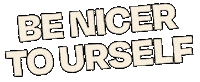 Be Nice Love Yourself Sticker