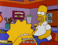 Simpsons gif. Lisa and Homer are sitting together and Lisa is distraught. She tells him, "Go to hell, go to hell!" as Homer looks at her with concern but is unsure what to do.