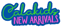 New Arrivals Sticker by Calakids Boutique