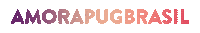 amorapugbrasil brasil pug amora amorapugbrasil Sticker