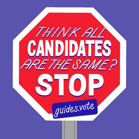 Digital art gif. Red stop sign over a blue background reads in capitalized text, “Think all candidates are the same? STOP.” Below in blue is the URL, “Guides.Vote.”