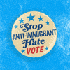 Stop anti-immigrant hate - vote