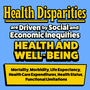 Health disparities are driven by social and economic inequities