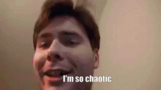 So Chaotic GIF