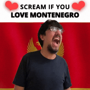 SCREAM IF YOU LOVE MONTENEGRO