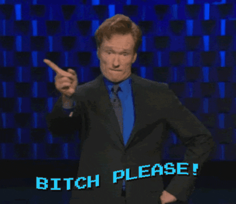 bitch please