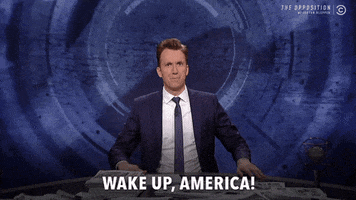 wake up GIF by The Opposition w/ Jordan Klepper