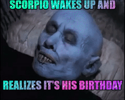 Scorpio #Birthday #Vampire #Nosferatu #Funny #Meme GIF