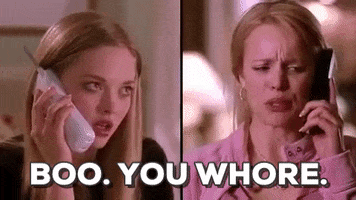 Boo You Whore Mean Girls GIF by filmeditor