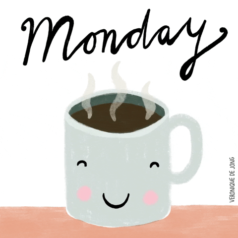 Cartoon gif. A happy mug of steaming coffee yawns and contentedly smiles. Text, "Monday"