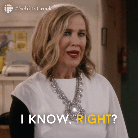 Schitt's Creek gif. Catherine O'Hara as Moira leans forward and widens her eyes as she says, "I know, right?" which appears as text.