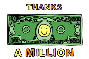 Digital art gif. A yellow smiley face rests in the center of a green million dollar bill. The bill flickers as text flashes. Text, "Thanks a million."