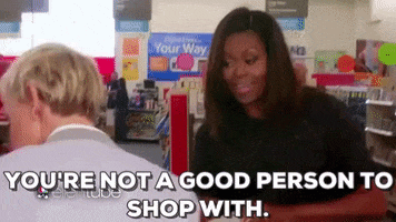 ellen degeneres you're not a good person to shop with GIF by Obama