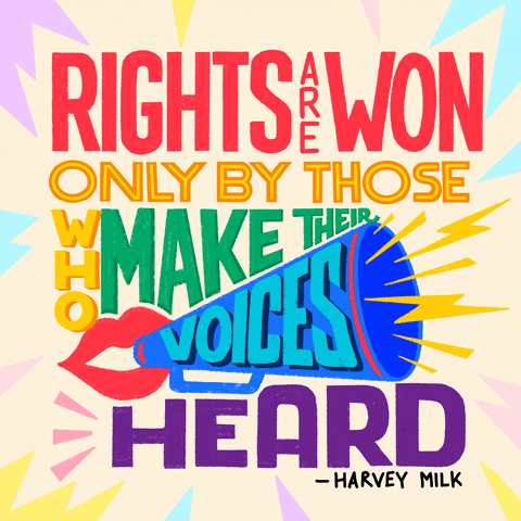 Digital art gif. In large, flashing, rainbow-colored font, text spells out the Harvey Milk quote, "Rights are won only by those who make their voices heard." The word "voices" sits inside a cartoon megaphone being held up to a pair of cartoon red lips.