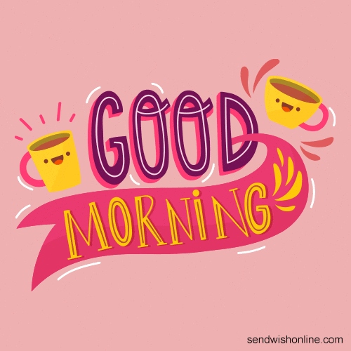 Happy Good Morning GIF by Find & Share on GIPHY