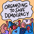 Organizing to save democracy
