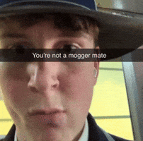 Youre Not A Mogger Mate GIF
