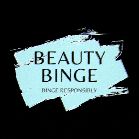 Beauty Binge GIF