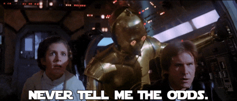 gif of C3P0 telling Hans Solo that he would not want to hear the odds