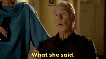 TV gif. Craig T Nelson as Coach Dale gives someone a stern look as he gestures to a woman next to him and says, "What she said."