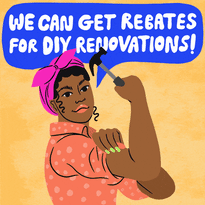 We can get rebates for DIY renovations