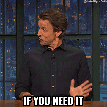 Need It Seth Meyers GIF by Late Night with Seth Meyers